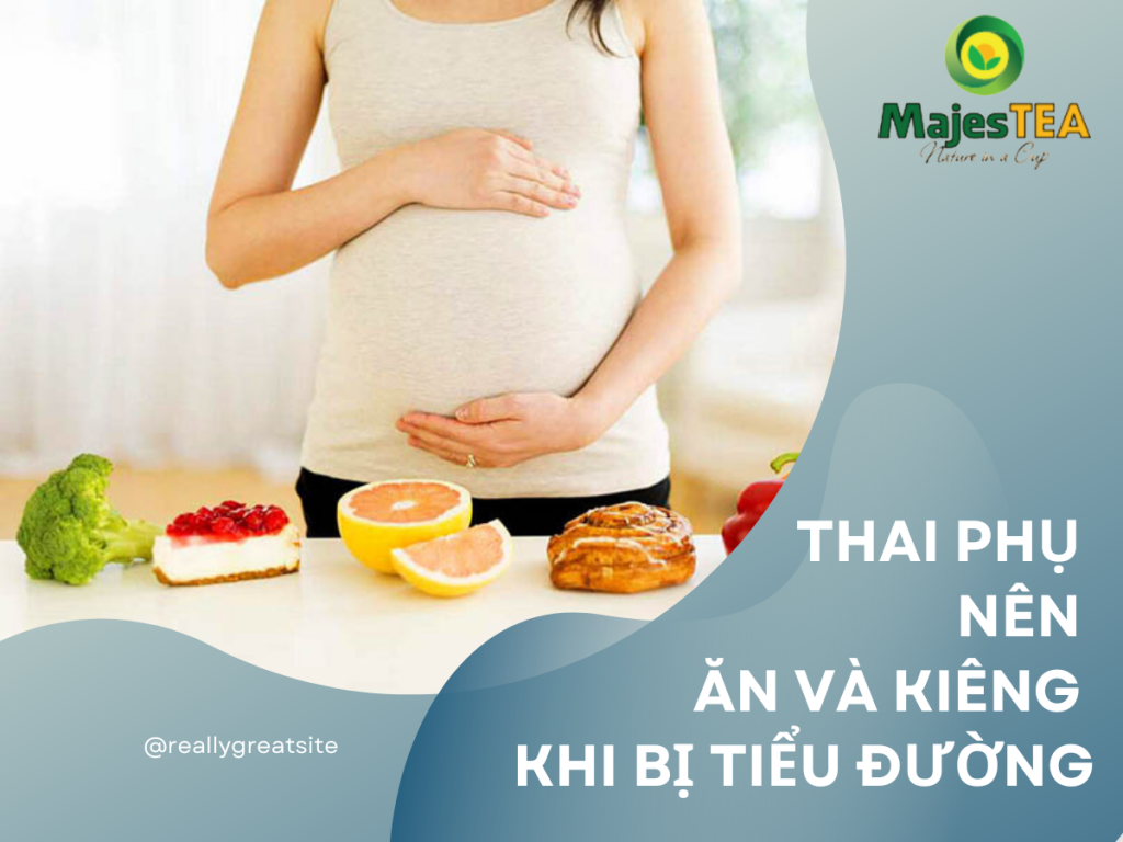 Thai phụ nên ăn và kiêng gì khi bị tiểu đường?