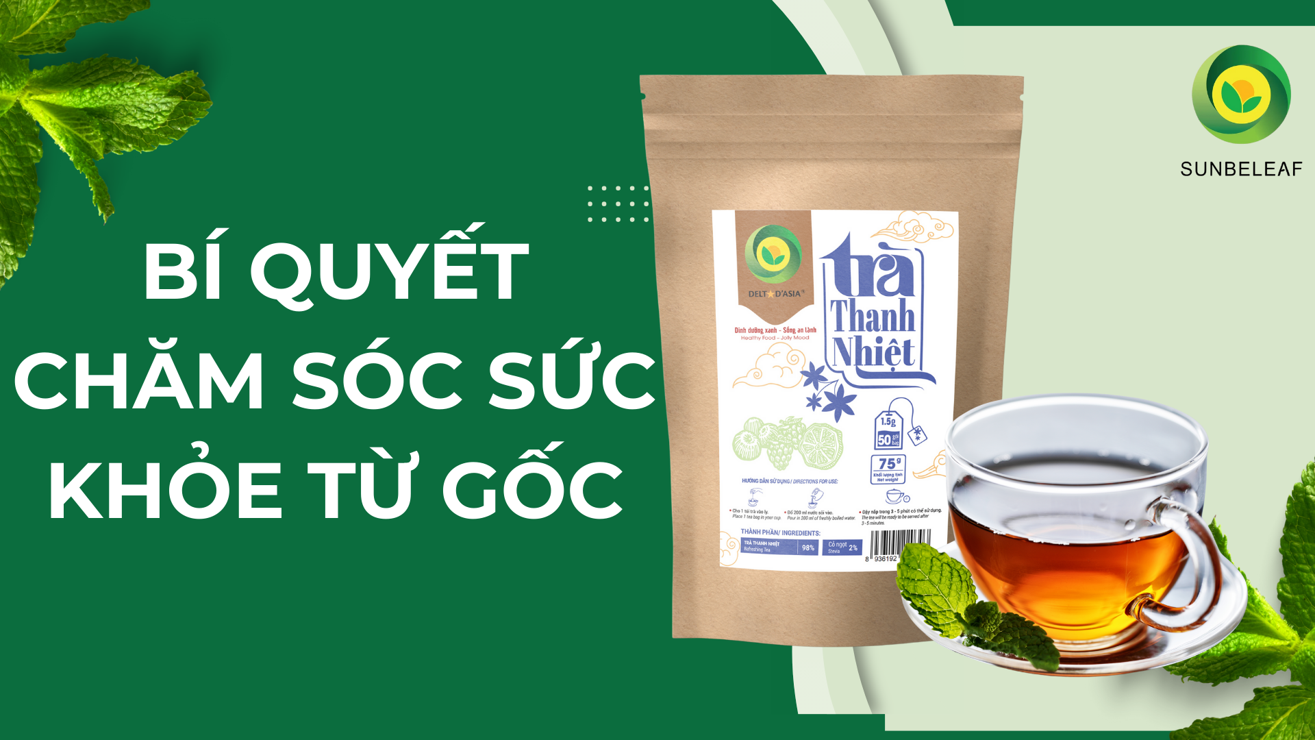 Trà thanh nhiệt SunBeleaf – Lá chắn tự nhiên giúp thanh lọc cơ thể, mát gan, cân bằng nội tiết