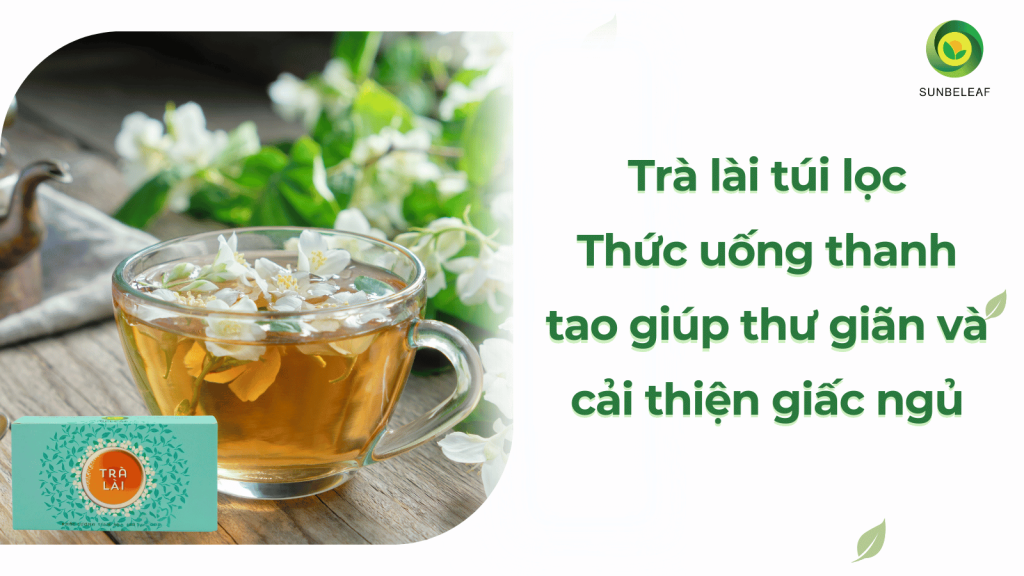 Trà lài túi lọc – Thức uống thanh tao giúp thư giãn và cải thiện giấc ngủ